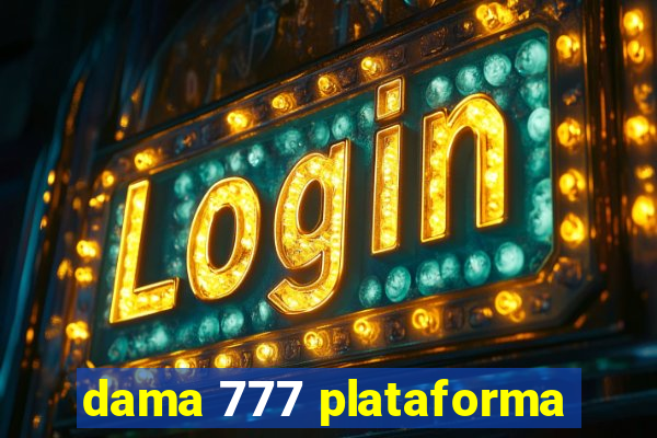 dama 777 plataforma